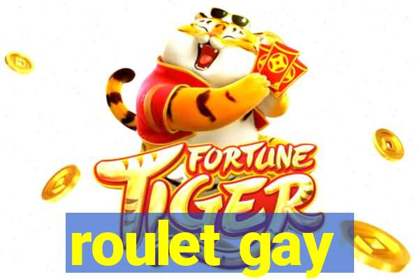 roulet gay